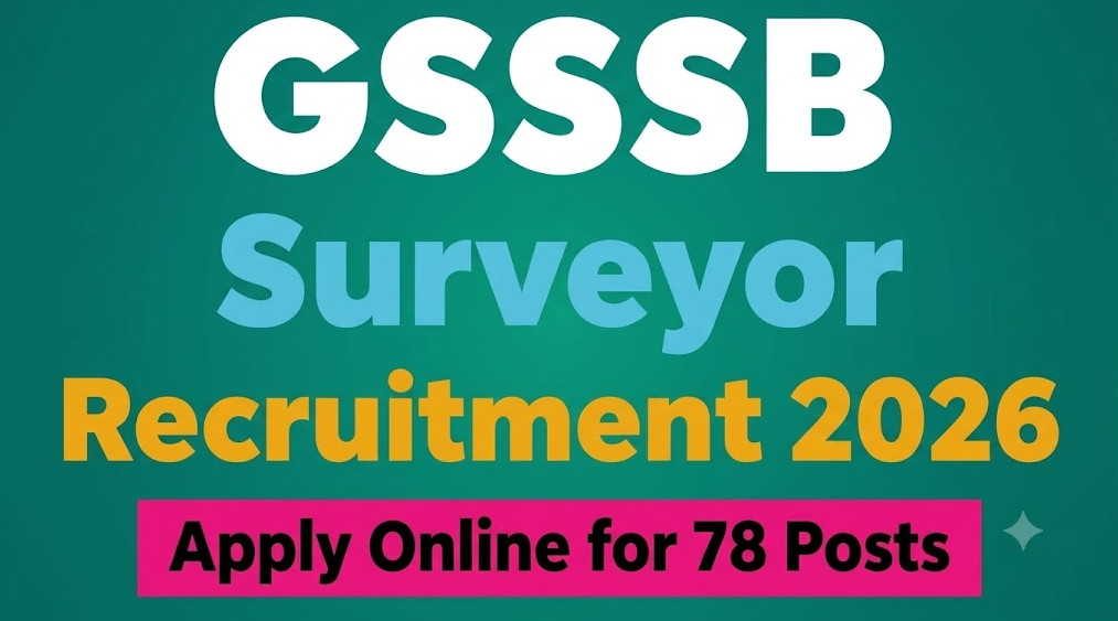 GSSSB Surveyor Recruitment 2026 Apply Online for 78 Posts
